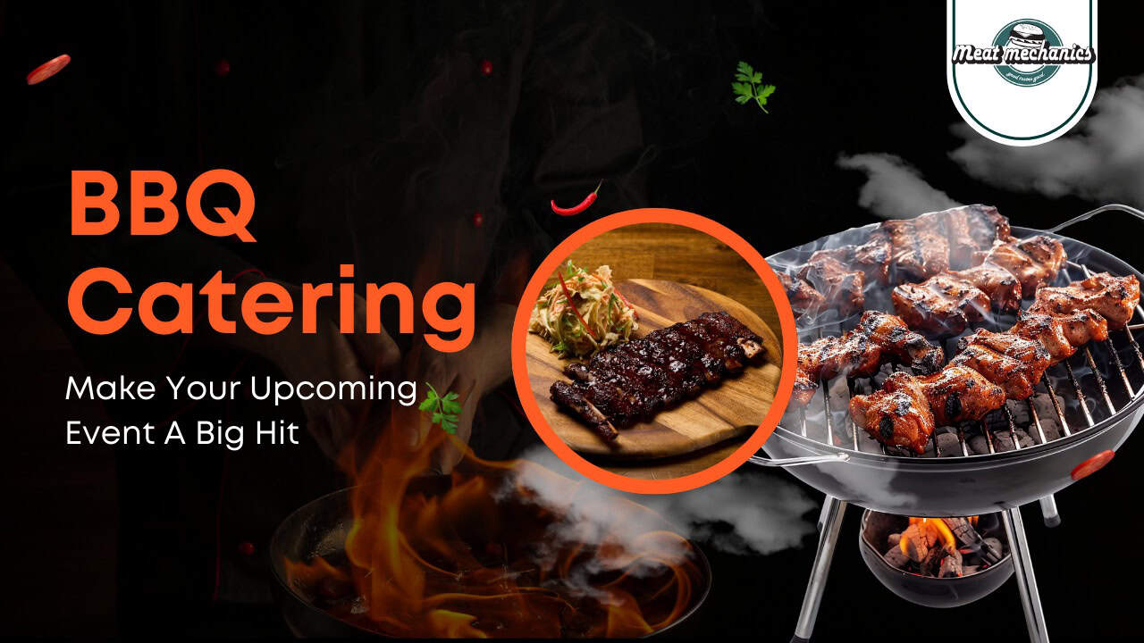 BBQ Catering: Make Your Upcoming Event A Big Hit