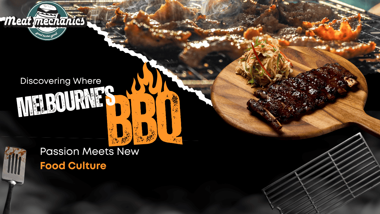 Discovering Where Melbourne's BBQ Passion Meets New Food Culture