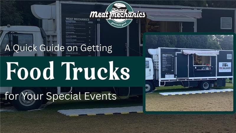 A Quick Guide on Getting Food Trucks for Your Special Events