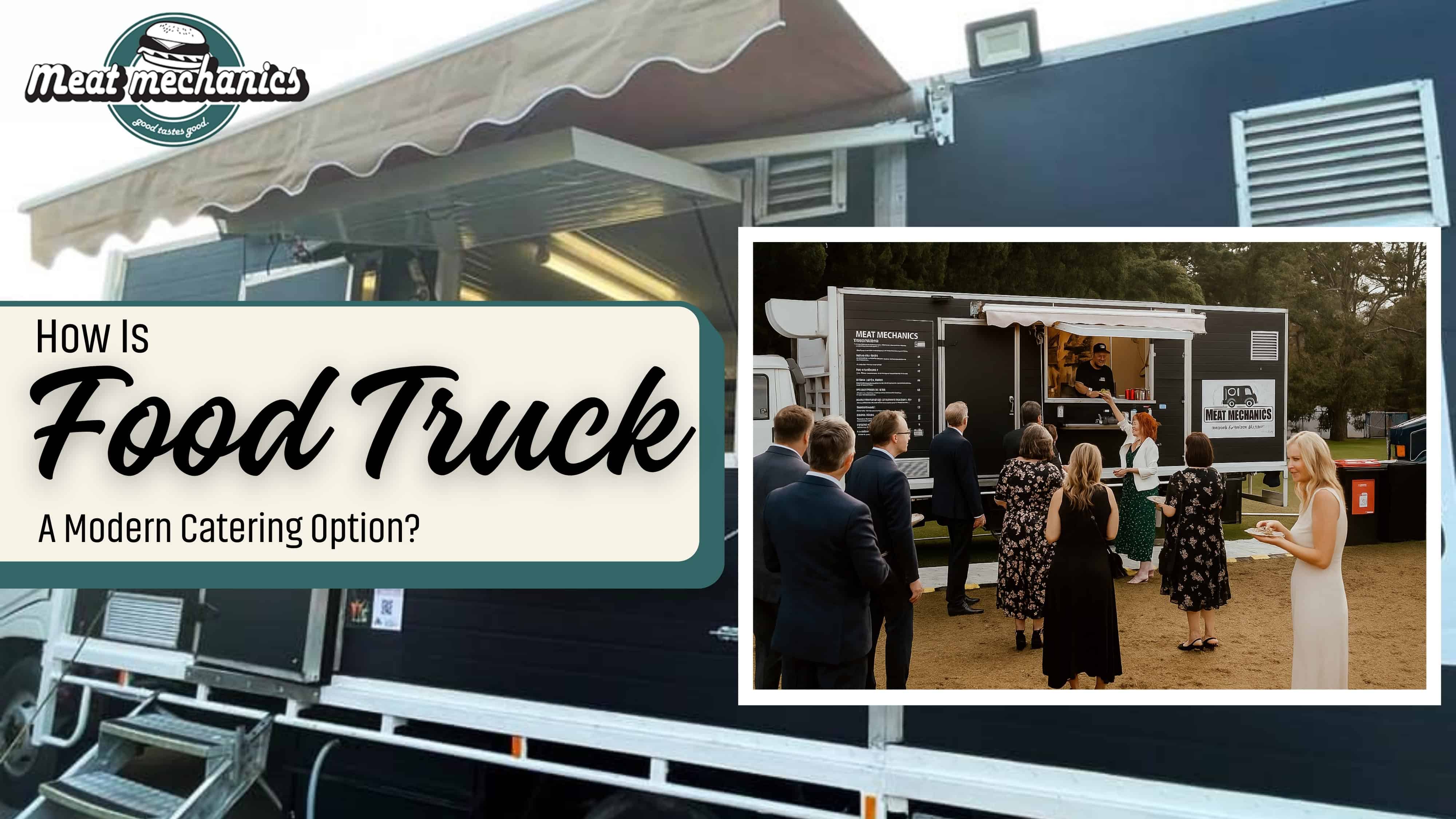 How Is Food Truck A Modern Catering Option?
