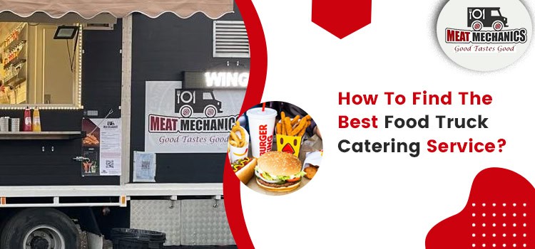Determination Factor To Book The Best Food Truck Catering Service