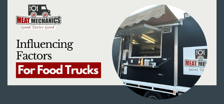 Which factors influence the food trucks? Do these remain the same forever?