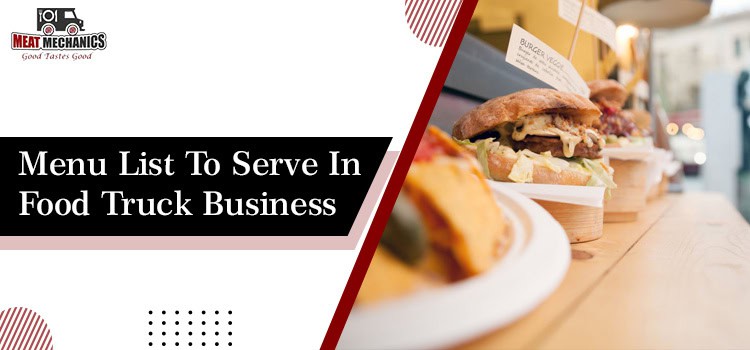 What Kind Of Food Item Should You Serve In A Food Truck Business?