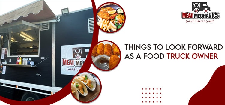 4 Things That Might Excite New Food Truck Entrepreneur In Melbourne