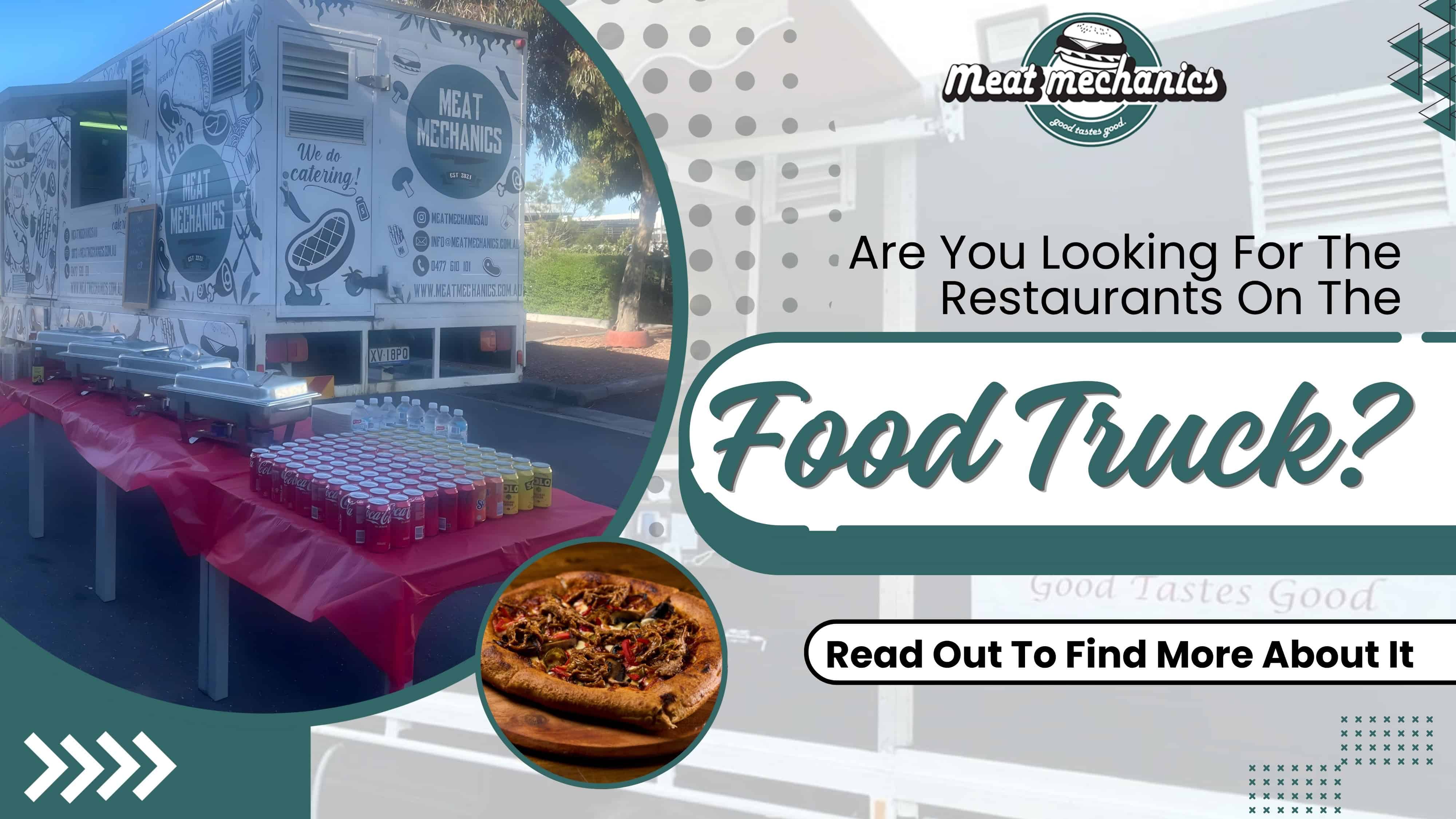 Are You Looking For The Restaurants On The Food Trucks ? Read Out To Find More About It