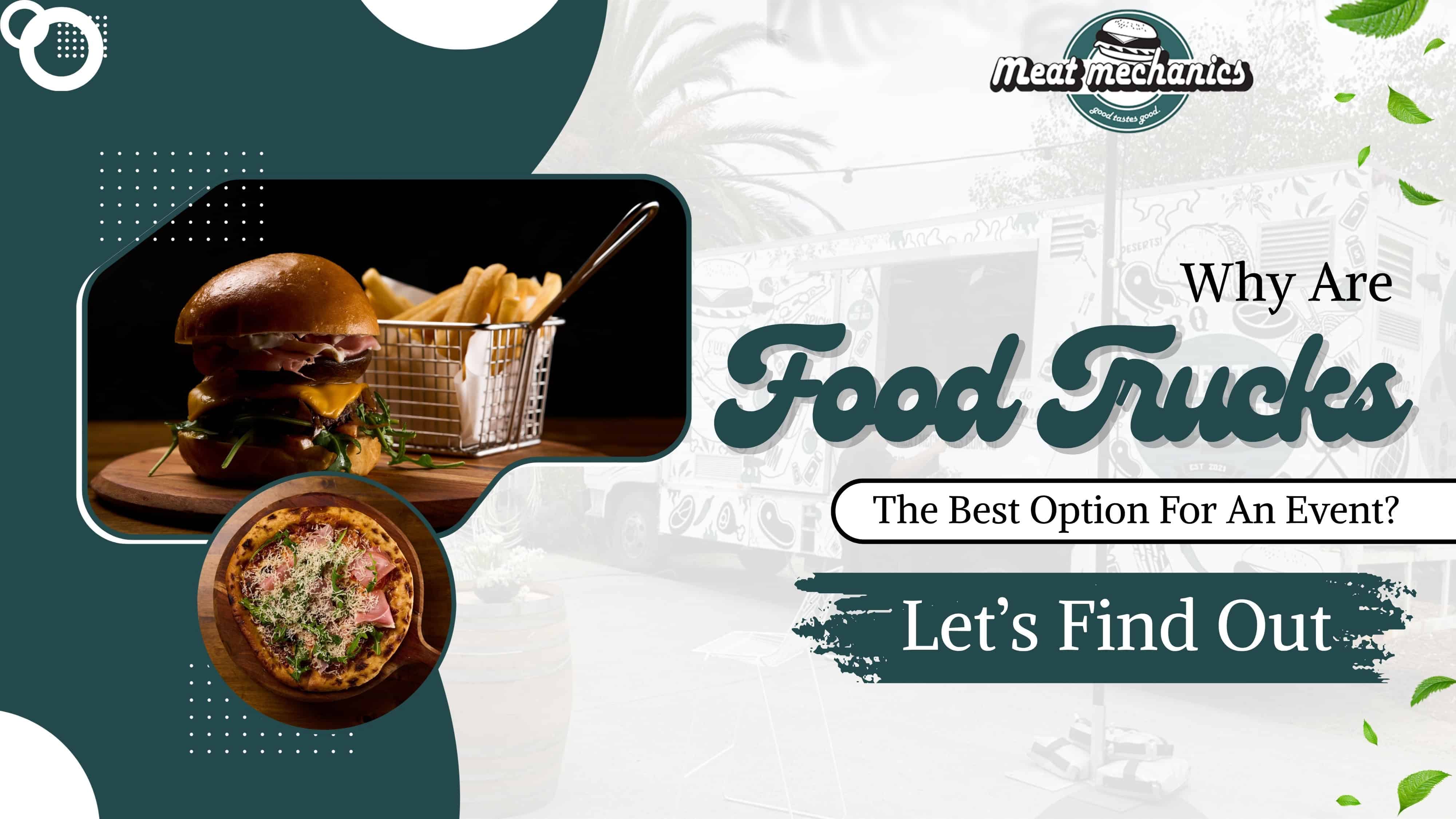 Why Are Food Trucks The Best Option For An Event? Let's Find Out