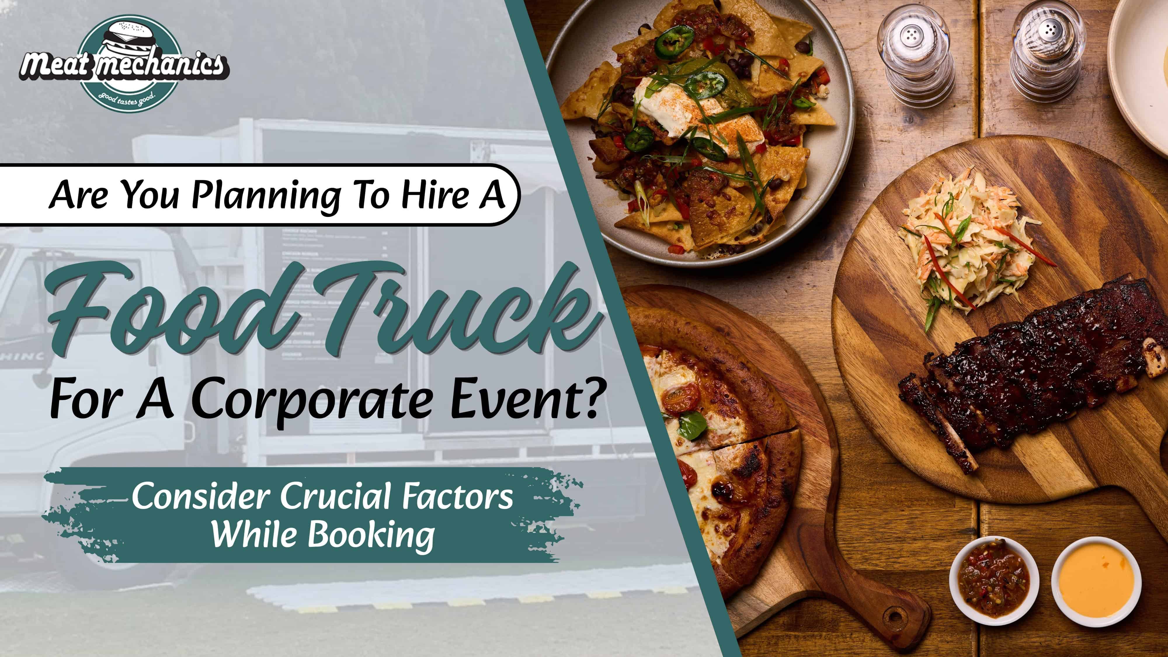 Are You Planning To Hire A Food Truck For A Corporate Event? Consider Crucial Factors While Booking
