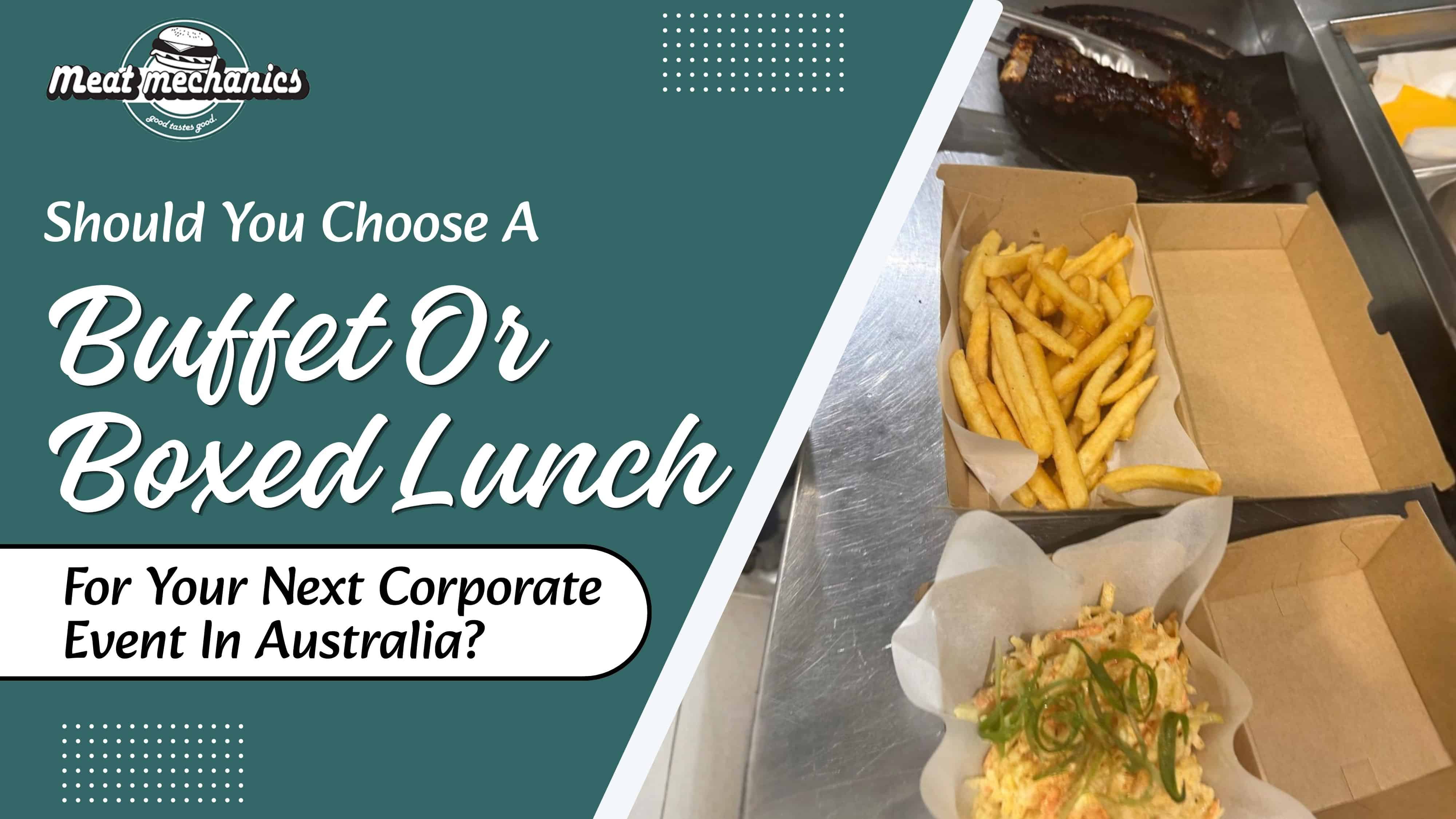 Should You Choose A Buffet Or Boxed Lunch For Your Next Corporate Event In Australia?