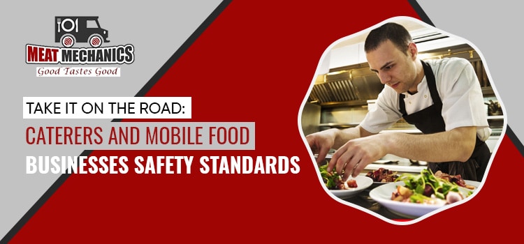 Caterers and Mobile food businesses safety standards