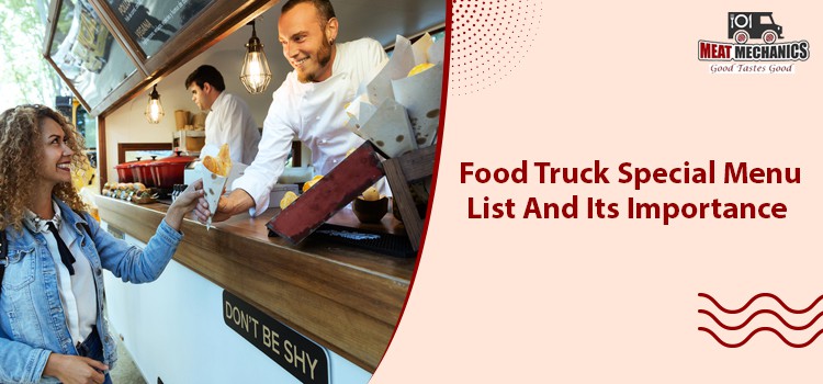 Food Truck Special Menu List And Its Importance