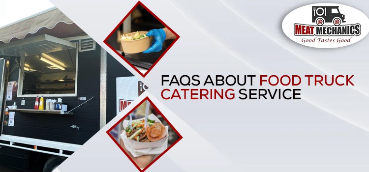 FAQs About Food Truck Catering Service