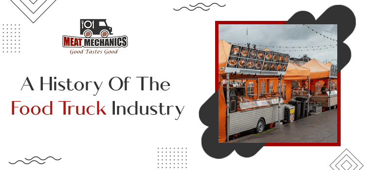 A History Of The Food Truck Industry